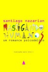 Mastigando Humanos: Um Romance Psicodélico - Santiago Nazarian