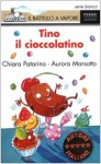 Tino Il Cioccolatino - Chiara Patarino, Desideria Guicciardini