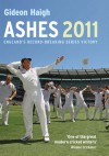 Ashes 2011: England's Record-Breaking Series Victory - Gideon Haigh