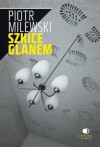 Szkice glanem - Piotr Milewski