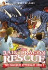 The Rain Dragon Rescue - Suzanne Selfors, Dan Santat