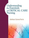 Understanding the Essentials of Critical Care Nursing - Kathleen Ouimet Perrin, Carrie Edgerly MacLeod