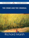 The Crime and the Criminal - The Original Classic Edition - Richard Marsh