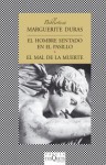 El Hombeo Sentado en el Pasillo / El Mal de la Muerte - Marguerite Duras