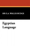 Egyptian Language - E.A. Wallis Budge