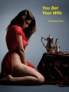 You Bet Your Wife - Angeline Assez, M.B. Rogers