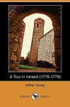 A Tour in Ireland (1776-1779) (Dodo Press) - Arthur Young, Henry Morley