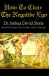 How to Clear the Negative Ego - Joshua David Stone