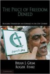 The Price of Freedom Denied: Religious Persecution and Conflict in the Twenty-First Century (Cambridge Studies in Social Theory, Religion and Politics) - Brian J. Grim, Roger Finke