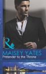 Pretender to the Throne (Mills & Boon Modern) (The Call of Duty - Book 3) - Maisey Yates