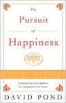 The Pursuit of Happiness: Integrating the Chakras for Complete Harmony - David Pond