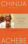 Collected Poems Collected Poems - Chinua Achebe