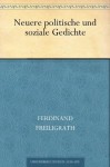 Neuere politische und soziale Gedichte (German Edition) - Ferdinand Freiligrath