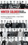 Winter Soldier: Iraq and Afghanistan: Eyewitness Accounts of the Occupation - Aaron Glantz, Anthony Swofford