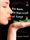 You Have to Kiss a Lot of Frogs - Laurie Graff