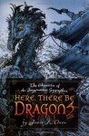 Here, There Be Dragons - James A. Owen