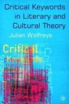 Critical Keywords in Literary and Cultural Theory - Julian Wolfreys