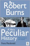 Robert Burns: A Very Peculiar History (Very Peculiar History) - Fiona MacDonald