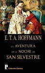 La Aventura de La Noche de San Silvestre - E.T.A. Hoffmann