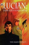 Lucian: Dark God's Homecoming - Van Allen Plexico