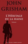 L'héritage de la haine (Best-sellers) (French Edition) - Michel Courtois-Fourcy, John Grisham