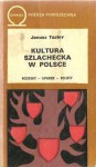 Kultura szlachecka w Polsce - Janusz Tazbir