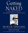 Getting Naked: A Business Fable About Shedding the Three Fears That Sabotage Client Loyalty (Audio) - Patrick Lencioni, Dan Woren