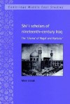 Shi'i Scholars of Nineteenth-Century Iraq: The 'Ulama' of Najaf and Karbala' - Meir Litvak, Julia A. Clancy-Smith, Charles Tripp