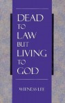 Dead to Law But Living to God - Witness Lee