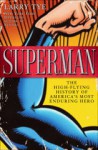 Superman: The High-Flying History of America's Most Enduring Hero - Larry Tye