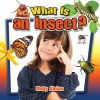 What Is an Insect? - Molly Aloian