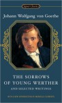 The Sorrows of Young Werther and Selected Writings - Johann Wolfgang von Goethe