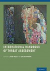 International Handbook of Threat Assessment - J. Reid Meloy, Jens Hoffmann