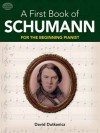 A First Book of Schumann: 32 Arrangements for the Beginning Pianist (Dover Music for Piano) - David Dutkanicz