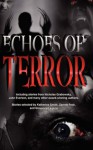 Echoes Of Terror - Katherine Smith, Nancy Jackson, Nicholas Grabowsky, Meghan Jurado, Renowned Canadian and American Authors, 
