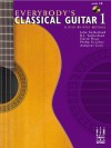 Everybody's Classical Guitar 1 with CD - John Sutherland, B.J. Sutherland, David Hoge, Philip Groeber, Antigoni Goni