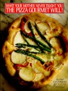 What Your Mother Never Taught You The Pizza Gourmet Will! - Carl J. Oshinsky, Terry Landry