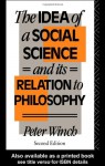 The Idea of a Social Science: And its Relation to Philosophy - Peter Winch