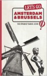 Let's Go Amsterdam & Brussels: The Student Travel Guide - Harvard Student Agencies, Inc.