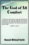 The God of All Comfort - Hannah Whitall Smith