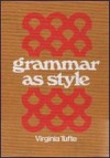 Grammar As Style: Exercises In Creativity - Virginia Tufte, Garrett Stewart