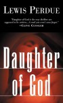 Daughter of God - Lewis Perdue