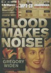 Blood Makes Noise - Gregory Widen