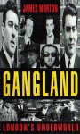 Gangland: London's Underworld V. 1 - James Morton