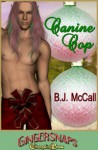 Gingersnaps: Canine Cop - B.J. McCall