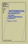 Three-Dimensional Elasticity - Philippe G. Ciarlet, Unknown