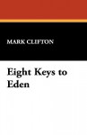 Eight Keys to Eden - Mark Clifton