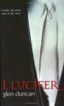 I, Lucifer - Glen Duncan