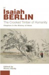 The Crooked Timber Of Humanity - Isaiah Berlin