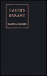 Ladies Errant: Wayward Women and Social Order in Early Modern Italy - Deanna Shemek